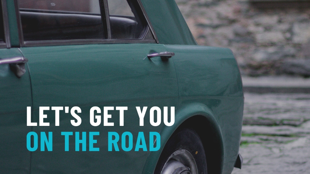 Let's Get You On The Road